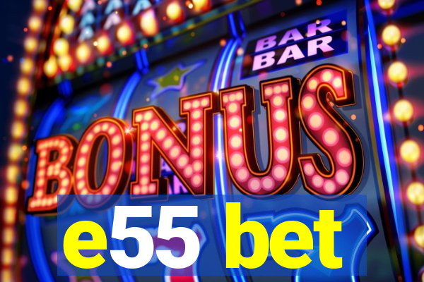 e55 bet